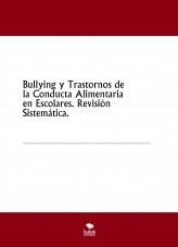 Bullying y Trastornos de la Conducta Alimentaria en Escolares. Revisión Sistemática.