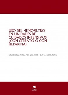 USO DEL HEMOFILTRO EN UNIDADES DE CUIDADOS INTENSIVOS ¿CON CITRATO O CON HEPARINA?