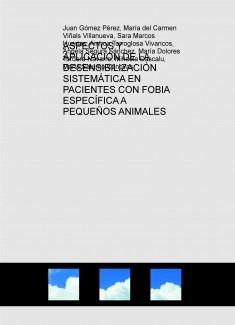 ASPECTOS Y APLICACIÓN DE LA DESENSIBILIZACIÓN SISTEMÁTICA EN PACIENTES CON FOBIA ESPECÍFICA A PEQUEÑOS ANIMALES