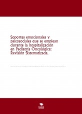 Soportes emocionales y psicosociales que se emplean durante la hospitalización en Pediatría Oncológica: Revisión Sistematizada.