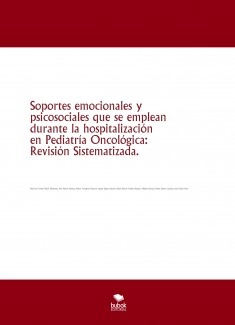 Soportes emocionales y psicosociales que se emplean durante la hospitalización en Pediatría Oncológica: Revisión Sistematizada.