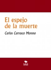 Libro El espejo de la muerte, autor Carlos Carrasco Moreno
