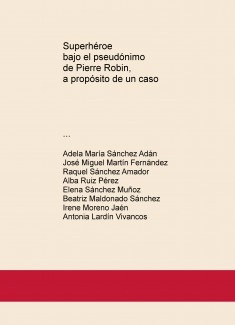 Superhéroe bajo el pseudónimo de Pierre Robin, a propósito de un caso