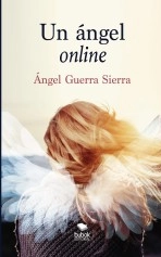 Libro Un ángel online, autor Angel Guerra Sierra