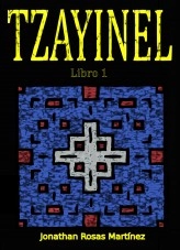 Libro Tzayinel, autor Jonathan Rosas Martínez