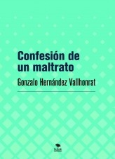 Libro Confesión de un maltrato, autor Gonzalo Hernández Vallhonrat