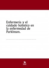 Libro Enfermería y el cuidado holístico en la enfermedad de Parkinson., autor María Ferrández