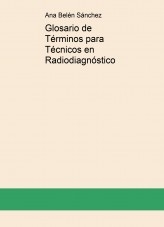 Glosario de Términos para Técnicos en Radiodiagnóstico