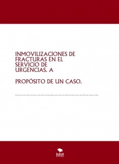 INMOVILIZACIONES DE FRACTURAS EN EL SERVICIO DE URGENCIAS. A PROPÓSITO DE UN CASO.