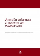 Libro Atención enfermera al paciente con osteosarcoma, autor Belén García Rosa