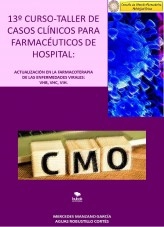 Libro 13 CURSO-TALLER DE CASOS CLINICOS PARA FARMACEUTICOS DE HOSPITAL. Actualización de la Farmacoterapia de las enfermedades, autor arconorte