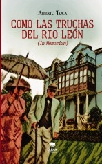 Libro COMO LAS TRUCHAS DEL RIO LEÓN, autor Alberto Toca Gutiérrez