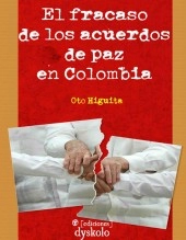 Libro El fracaso de los acuerdos de paz en Colombia, autor Ediciones Dyskolo