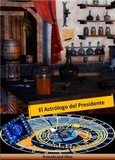 Libro El Astrólogo del Presidente, autor Rolando José Olivo