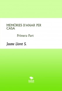 Memòries d'anar per casa. (Primera Part)