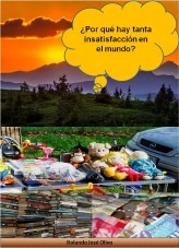 Libro ¿Por qué hay tanta insatisfacción en el mundo?, autor Rolando José Olivo