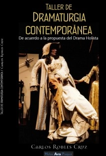 Taller de dramaturgia contemporánea. De acuerdo a la propuesta del Drama Holista