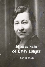 Libro El asesinato de Emily Langer, autor Carlos Maza Gómez