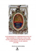 Libro DATOS BIOGRÁFICOS Y PROSOPOGRÁFICOS DE LOS PROCURADORES EN CORTES DE CASTILLA POR GUADALAJARA DESDE EL REINADO DE LOS REYES CATÓLICOS HASTA EL DE CARLOS II (1475-1700)., autor Salgado Olmeda, Félix