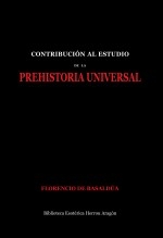 Libro Contribución al estudio de la Prehistoria Universal, autor José María Herrou Aragón