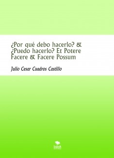 ¿Por qué debo hacerlo? & ¿Puedo hacerlo? Et Potere Facere & Facere Possum