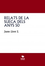 Libro RELATS DE LA SUECA DELS ANYS 50, autor JAUME LLORET SOLVES
