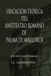 UBICACIÓN TEÓRICA DEL ANFITEATRO ROMANO DE PALMA DE MALLORCA