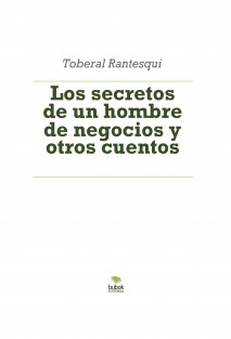 Los secretos de un hombre de negocios y otros cuentos