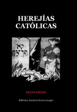 Libro Herejías Católicas, autor José María Herrou Aragón