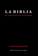 Libro La Biblia, El Gran Mito Literario, autor José María Herrou Aragón