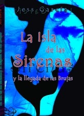 Libro La Isla de las Sirenas y la llegada de las Brujas tomo 3, autor Jessica Gabriela García Isla