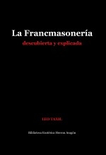 Libro La Francmasonería descubierta y explicada, autor José María Herrou Aragón