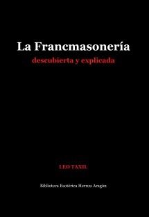La Francmasonería descubierta y explicada