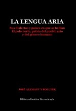 Libro La Lengua Aria. Sus dialectos y países en que se hablan. El polo norte, patria del pueblo ario y del género humano, autor José María Herrou Aragón
