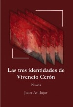 Libro Las tres identidades de Vivencio Cerón, autor Juan Andújar (s.)