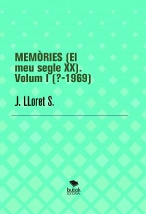 MEMÒRIES (El meu segle XX). Volum I (?-1969)