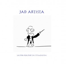 Libro JAD ARTISTA LA OTRA REALIDAD EN 5 DIMENSION, autor Jose Mª Alarte Duart