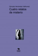 Libro Cuatro relatos misterio, autor Gonzalo Hernández Vallhonrat