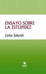 Libro ENSAYO SOBRE LA ESTUPIDEZ, autor Carlos Sabarich