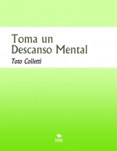 Libro Toma un Descanso Mental, autor Salvatore Colletti