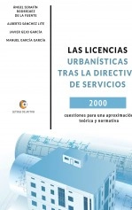 Libro LAS LICENCIAS URBANÍSTICAS TRAS LA DIRECTIVA DE SERVICIOS 2000 cuestiones para una aproximación teórica y normativa, autor Javier Gejo García