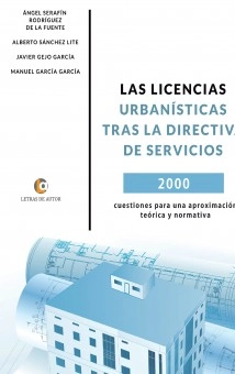 LAS LICENCIAS URBANÍSTICAS TRAS LA DIRECTIVA DE SERVICIOS 2000 cuestiones para una aproximación teórica y normativa
