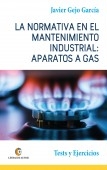 LA NORMATIVA EN EL MANTENIMIENTO INDUSTRIAL: APARATOS A GAS. Test y Ejercicios