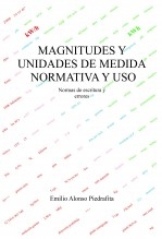 Libro MAGNITUDES Y UNIDADES DE MEDIDA, NORMATIVA Y USO, autor Alonso Piedrafita, Emilio