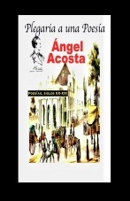 Libro Plegaria a una Poesía, autor Angel Acosta