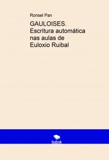GAULOISES. Escritura automática nas aulas de Euloxio Ruibal