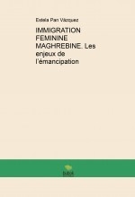 Libro IMMIGRATION FEMININE MAGHREBINE. Les enjeux de l’émancipation, autor ronsel pan
