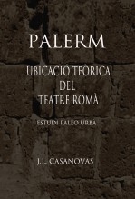 Libro PALERM Ubicació teòrica del teatre romà., autor Jose Luis Casanovas Olmos