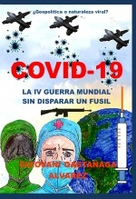 Libro COVID 19 LA IV GUERRA MUNDIAL SIN DISPARAR UN FUSIL, autor GUIOVANI GASTAÑAGA ALVAREZ