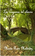 Libro LAS CAMPANAS DEL SILENCIO, autor María Rosa Meléndez Meléndez